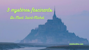 Découvrez les mystères du Mont Saint-Michel